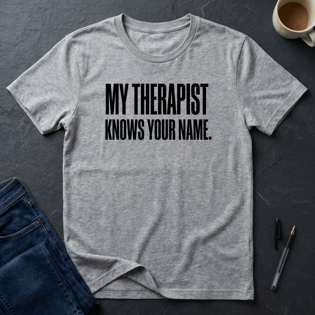 My Therapist Knows Your Name