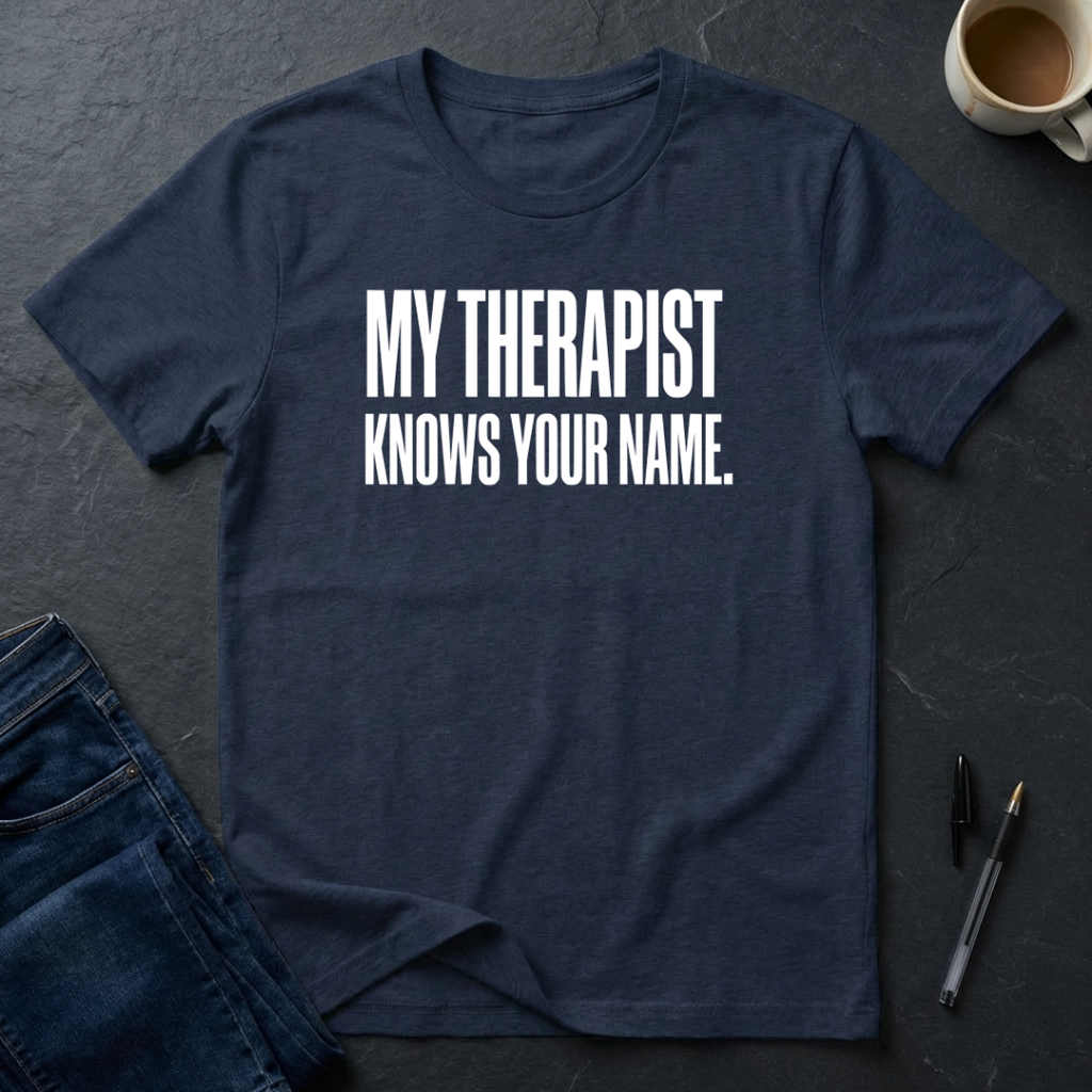 My Therapist Knows Your Name